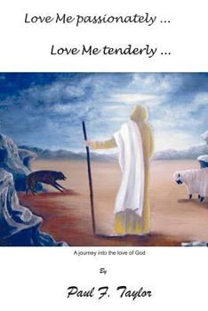 Paperback Love Me Passionately ...Love Me Tenderly ... Book