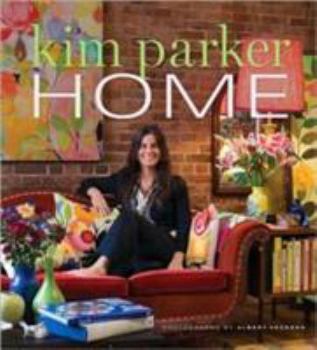 Hardcover Kim Parker Home: A Life in Design Book
