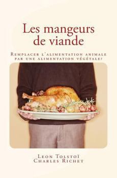 Paperback Les mangeurs de viande: Remplacer l'alimentation animale par une alimentation végétale ? [French] Book