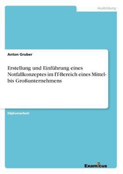 Paperback Erstellung und Einführung eines Notfallkonzeptes im IT-Bereich eines Mittel- bis Großunternehmens [German] Book