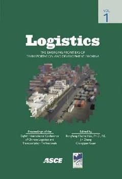 Logistics: The Emerging Frontiers of Transportation and Development in China: Proceedings of the Eighth International Conference