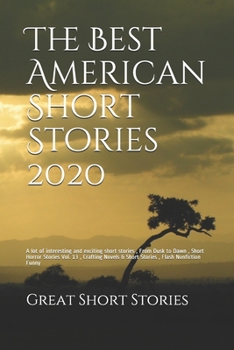 The Best American Short Stories 2020: A lot of interesting and exciting short stories, From Dusk to Dawn, Short Horror Stories Vol. 13, Crafting Novels & Short Stories, Flash Nonfiction Funny