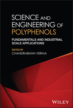 Hardcover Science and Engineering of Polyphenols: Fundamentals and Industrial Scale Applications Book