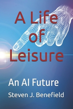 A Life of Leisure: An AI Future