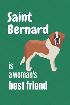 Paperback Saint Bernard is a woman's Best Friend: For Saint Bernard Dog Fans Book