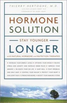 Hardcover The Hormone Solution: Stay Younger Longer with Natural Hormone and Nutrition Therapies Book