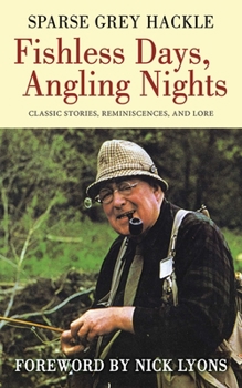 Hardcover Fishless Days, Angling Nights: Classic Stories, Reminiscences, and Lore Book