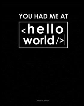 Paperback You Had Me at Hello World: Menu Planner Book