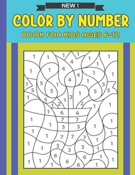 Paperback Color By Number Book For Kids Ages 6-12: A Fun Coloring Activity Book for Children Book
