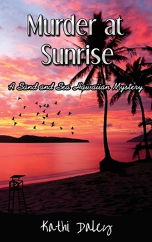 Murder at Sunrise - Book #2 of the Sand and Sea Hawaiian Mystery