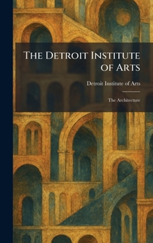 Hardcover The Detroit Institute of Arts: The Architecture Book