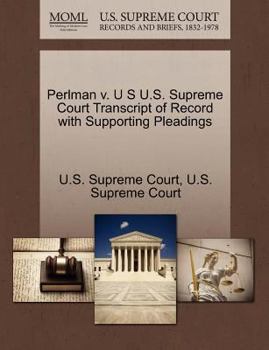 Paperback Perlman V. U S U.S. Supreme Court Transcript of Record with Supporting Pleadings Book
