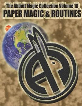 Paperback The Abbott Magic Collection Volume 16: Paper Magic & Routines Book