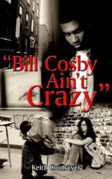 Bill Cosby Ain't Crazy