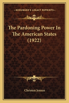 Paperback The Pardoning Power In The American States (1922) Book