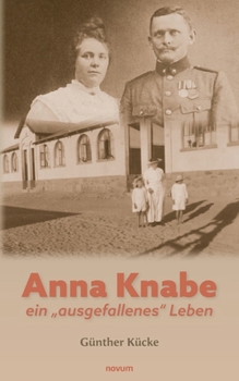 Paperback Anna Knabe - ein "ausgefallenes" Leben [German] Book
