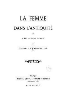 Paperback La femme dans l'antiquité et d'après la morale naturelle [French] Book