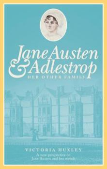 Paperback Jane Austen & Adlestrop: Her Other Family. Victoria Huxley Book