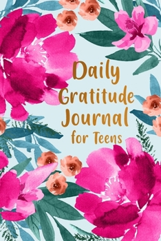 Paperback Daily Gratitude Journal for Teens,: Easy Journal to Help Teens Start the Day to Gratitude Positive Thinking Book