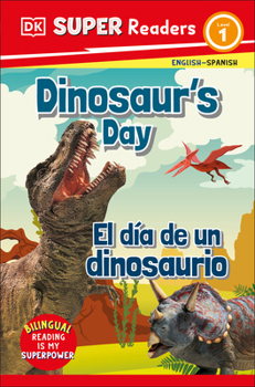 Paperback DK Super Readers Level 1 English-Spanish Bilingual Dinosaur's Day - El Día de Un Dinosaurio [Spanish] Book