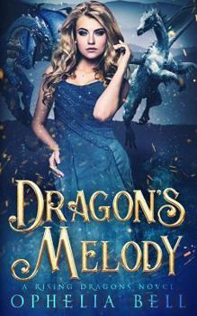 Dragon's Melody - Book #9 of the Rising Dragons #0.5 To 7
