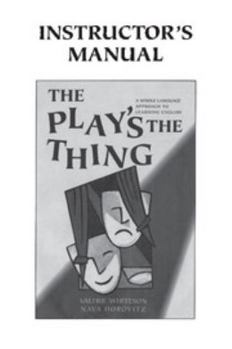 Paperback The Play's the Thing Instructor's Manual: A Whole Language Approach to Learning English Book