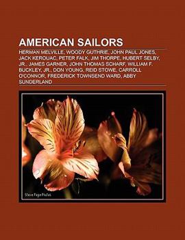 Paperback American Sailors: Herman Melville, Woody Guthrie, John Paul Jones, Jack Kerouac, Peter Falk, Jim Thorpe, Hubert Selby, Jr., James Garner Book