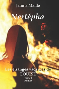 Paperback Les étranges vacances de Louise - Tome 1: Nertépha [French] Book