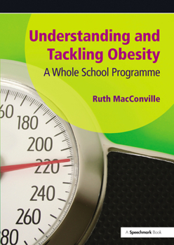 Hardcover Understanding and Tackling Obesity: A Whole-School Guide Book