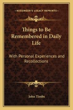 Paperback Things to Be Remembered in Daily Life: With Personal Experiences and Recollections Book