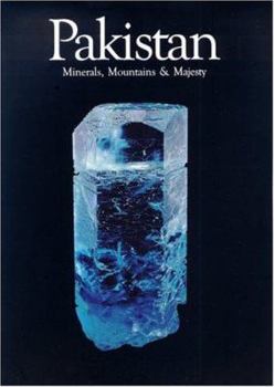 Paperback Pakistan: Minerals, Mountains & Majesty Book