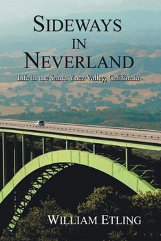 Paperback Sideways in Neverland: Life in the Santa Ynez Valley, California Book