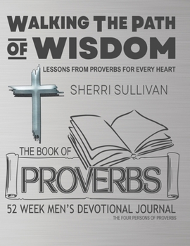 Walking the Path of Wisdom : Lessons from Proverbs for Every Heart (Men's Version) (Black and White Interior)