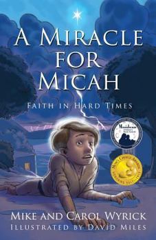 Paperback A Miracle for Micah: Faith in God's Plan to Faith in Hard Times Book