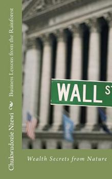 Paperback Business Lessons from the Rainforest: Wealth Secrets from Nature Book