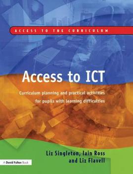 Paperback Access to ICT: Curriculum Planning and Practical Activities for Pupils with Learning Difficulties Book