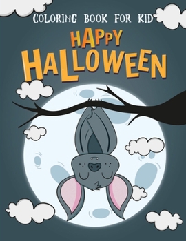 Happy Halloween Coloring Book For Kid: Art Gift for Boys and Girls, Fun for All Ages.