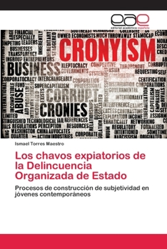 Paperback Los chavos expiatorios de la Delincuencia Organizada de Estado [Spanish] Book