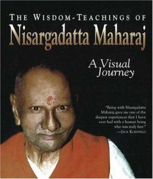 Paperback The Wisdom-Teachings of Nisargadatta Maharaj: A Visual Journey Book