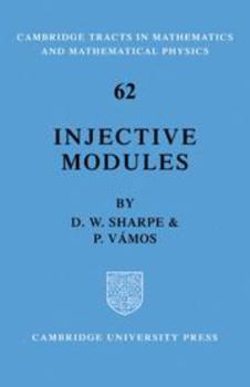 Injective Modules (Cambridge Tracts in Mathematics) - Book #62 of the Cambridge Tracts in Mathematics