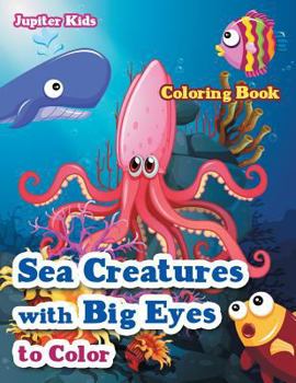 Paperback Sea Creatures With Big Eyes to Color Coloring Book