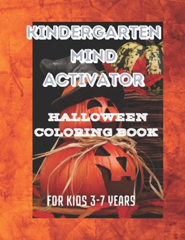Paperback Kindergarten Mind Activator Halloween Coloring Book: For kids and toddlers 3-7 years Book