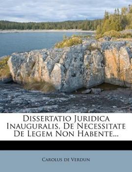 Paperback Dissertatio Juridica Inauguralis, de Necessitate de Legem Non Habente... [Latin] Book
