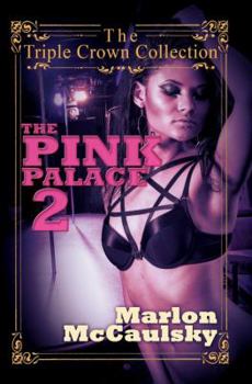 The Pink Palace II: Money, Power, and Sex - Book #2 of the Pink Palace Series