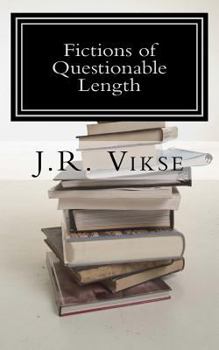 Paperback Fictions of Questionable Length: A Short Story Collection Book