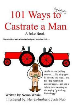 Paperback 101 Ways to Castrate a Man: A Joke Book