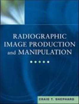 Hardcover Radiographic Image Production and Manipulation (Book with Pocket Guide) [With Pocket Guide] Book