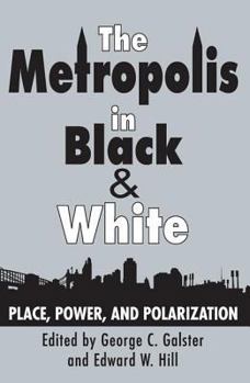 Paperback The Metropolis in Black and White: Place, Power and Polarization Book