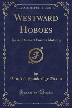 Paperback Westward Hoboes: Ups and Downs of Frontier Motoring (Classic Reprint) Book