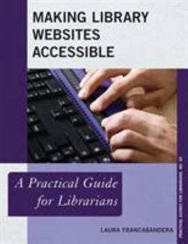 Making Library Websites Accessible: A Practical Guide for Librarians - Book  of the Practical guides for librarians